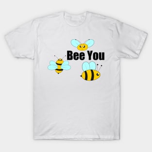 Bee You T-Shirt